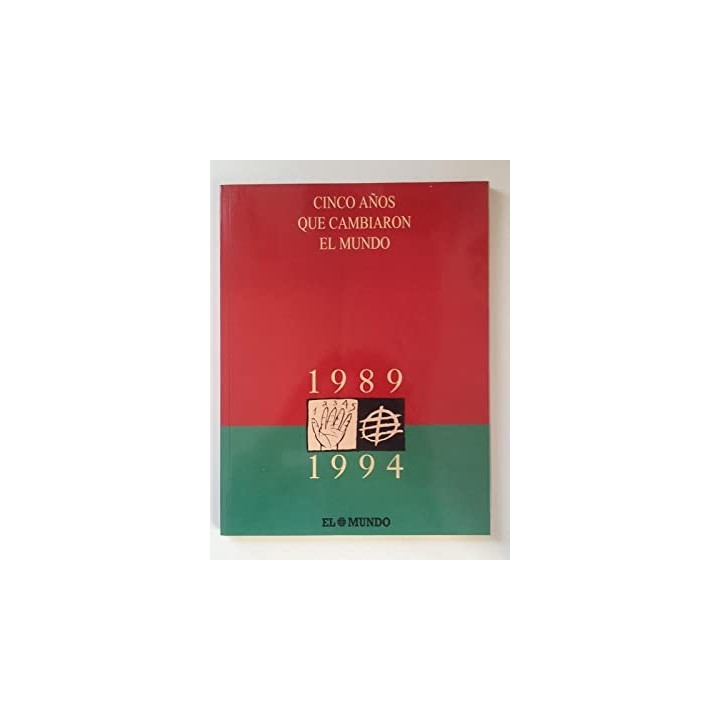 Cinco años que cambiaron el mundo 1989-1994